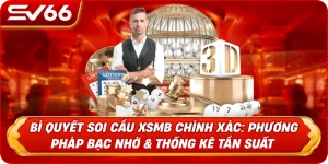 Bí Quyết Soi Cầu XSMB Chính Xác: Phương Pháp Bạc Nhớ & Thống Kê Tần Suất